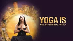 Yoga Is: A Transformational Journey