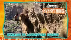 Humans VS. Everything | Humans vs Adventure Sports