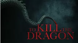 To Kill The Dragon