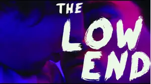 The Low End