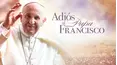 Adiós al Papa Francisco