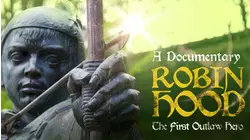 Robin Hood: The First Outlaw Hero