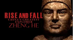 Rise and Fall: China's Greatest Explorer Zheng He