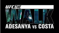 UFC The Walk: Adesanya vs Costa