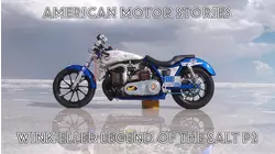 American Motor Stories : Wink Eller Legend of the Salt Part 2