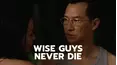 Wise Guys Never Die