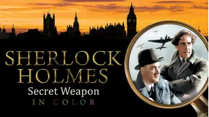 Sherlock Holmes and The Secret Weapon (in Color)