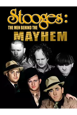 Stooges: The Men Behind the Mayhem