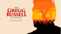 The Gregg Russell Story: If This Old Tree Could Talk