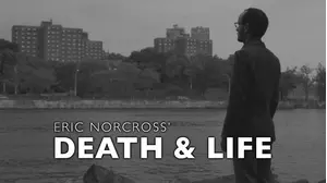 Eric Norcross' Death & Life