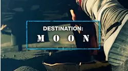 Destination: Moon