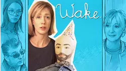 Wake.