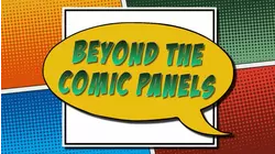 Beyond the Comic Panels