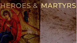 Heroes and Martyrs