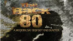 The Back 80: A Modern Day Bigfoot Encounter