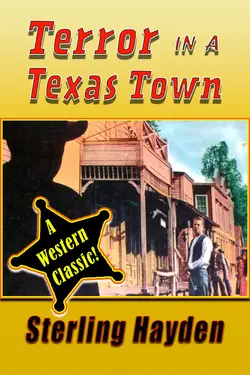Sterling Hayden in TERROR IN A TEXAS TOWN - A Western Classic!
