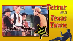 Sterling Hayden in TERROR IN A TEXAS TOWN - A Western Classic!