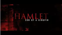 Hamlet: Son of a Kingpin