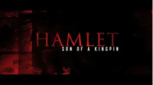 Hamlet: Son of a Kingpin