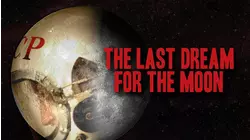 The Last Dream for the Moon