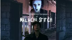 The Murderous Rampage of Malachi Stitch