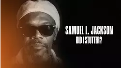 Samuel L. Jackson: Did I Stutter?