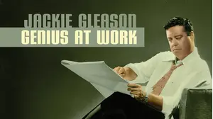 Jackie Gleason: Genius at Work