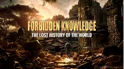 Forbidden Knowledge: The Lost History of the World