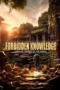 Forbidden Knowledge: The Lost History of the World