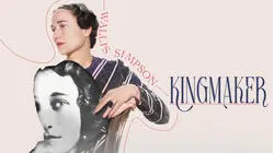 Wallis Simpson: Kingmaker