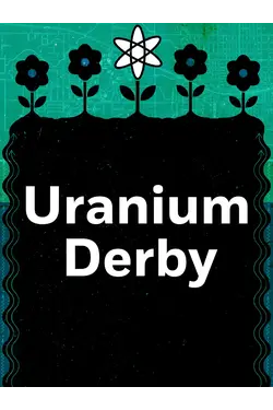 Uranium Derby