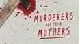 Murderers and Their Mothers