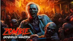 Zombie Grindhouse Marathon