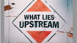 What Lies Upstream