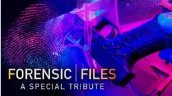 Forensic Files: A Special Tribute