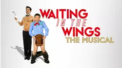 Waiting in the Wings: The Musical