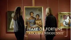 Fake Or Fortune: A Double Whodunnit