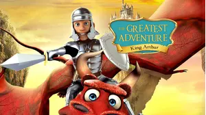 The Greatest Adventure: King Arthur