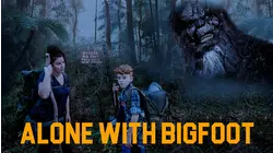 Alone with Bigfoot