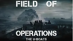 Field of Operations: The U-Boats