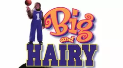 Big and Hairy