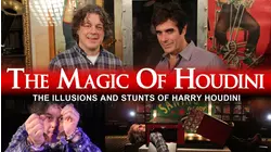 The Magic of Houdini: The Illusions and Stunts of Harry Houdini