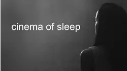 Cinema of Sleep