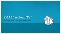 Small Is Beautiful: A Tiny House Documentary