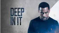 Deep In It