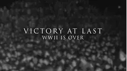 Victory at Last: WWII is Over