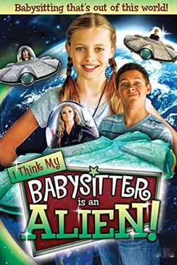 I Think My Babysitter is an Alien