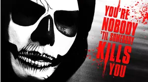You're Nobody 'Til Somebody Kills You