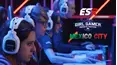 Girl Gamer Esports Festival - Mexico City Festival