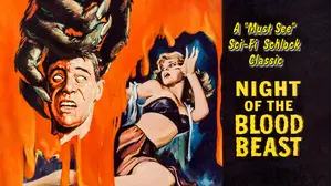 Night of The Blood Beast - A "Must See" Sci-Fi Schlock Classic